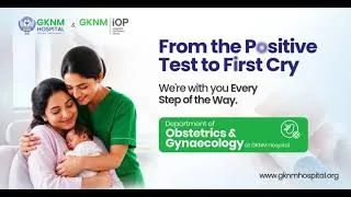 Thumbnail: From Positive Test to First Cry: Comprehensive Maternity Care - GKNM Hospital