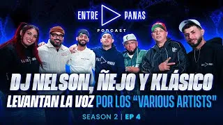 Thumbnail: Entre Panas - DJ NELSON, ÑEJO Y KLÁSICO LEVANTAN LA VOZ POR LOS VARIOUS ARTISTS (S2 | EP 4)[Podcast]