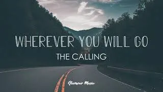 Thumbnail: The Calling - Wherever You Will Go (Lyrics)