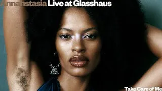 Thumbnail: Annahstasia: Take Care of Me (Live at Glasshaus)