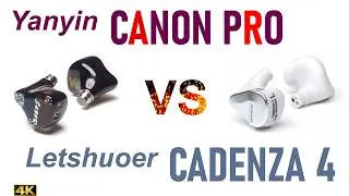 Thumbnail: Yanyin Canon Pro vs Letshuoer Cadenza 4  - - IEM sound comparison