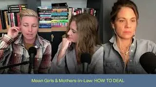 Thumbnail: MEAN GIRLS & MOTHERS-IN-LAW: HOW TO DEAL