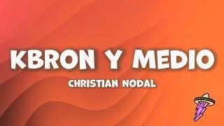 Thumbnail: Christian Nodal - Kbron y Medio (Letra)
