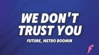 Thumbnail: Future, Metro Boomin - We Don't Trust You (Lyrics)