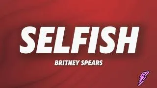 Thumbnail: Britney Spears - Selfish (Lyrics)
