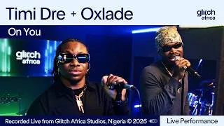 Thumbnail: Timi Dre, Oxlade  - On You ( Live Perfomance) | Glitch Sessions