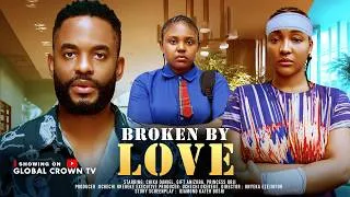 Thumbnail: BROKEN BY LOVE : 2026 latest Nigerian movies  - Chike Daniel - Gift Anizoba , Princess Orji
