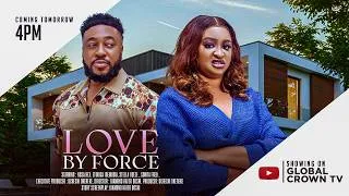 Thumbnail: LOVE BY FORCE - NOSA REX - ETINOSA IDEMUDIA SHOWING 29th OF JULY ,  2026 latest Nigerian movies