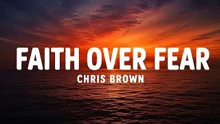 Thumbnail: Chris Brown – Faith Over Fear (Lyric Video)