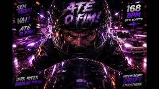 Thumbnail: ATÉ O FIM 🔥 | Dark Hyper Brazilian Phonk 168 BPM | Bass Boosted Drift Music