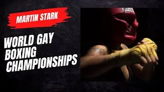 Thumbnail: World Gay Boxing Championships | Martin Stark