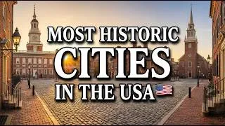 Thumbnail: The 10 Most Historic Cities in the USA