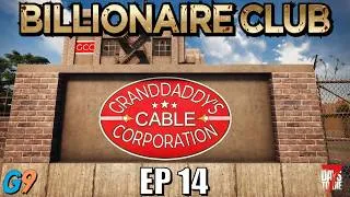 Thumbnail: 7 Days to Die - Billionaire Club EP14 (Grandaddy's Cable Co.)