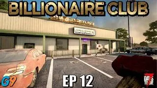 Thumbnail: 7 Days to Die - Billionaire Club EP12 (Lucky Looter)