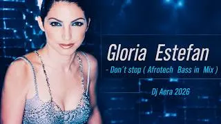 Thumbnail: Gloria  Estefan  -  Don´t stop (  Afro tech   Bass in  Mix )  Dj Aera 2026
