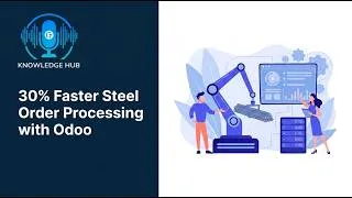 Thumbnail: Odoo ERP for Steel Manufacturing: 30% Faster Order Processing