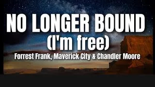 Thumbnail: Forrest Frank - No Longer Bound( I'm free) ft Maverick City, Chandler Moore