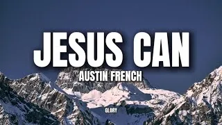 Thumbnail: Austin French - Jesus Can Lyrics (Only Jesus can save me)