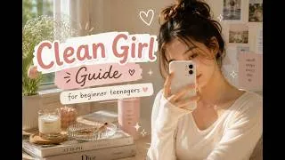 Thumbnail: Clean Girl Guide for Beginner Teenagers