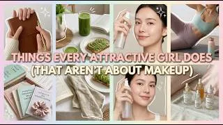 Thumbnail: Things Every Attractive Girl Does (That Aren't About Makeup)✨