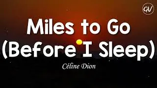 Thumbnail: Céline Dion - Miles to Go (Before I Sleep) [Lyrics]