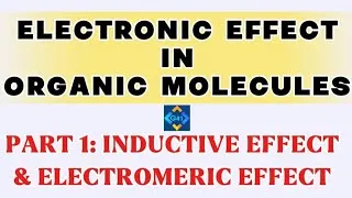 Thumbnail: ELECTRONIC EFFECT IN ORGANIC MOLECULES PART 1: INDUCTIVE EFFECT AND ELECTROMERIC EFFECT #CHM211