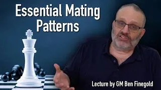 Thumbnail: Essential Mating Patterns, with GM Ben Finegold