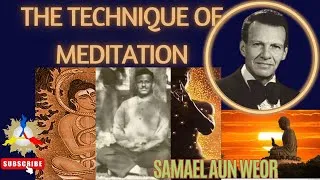 Thumbnail: THE TECHNIQUE OF MEDITATION | Samael Aun Weor