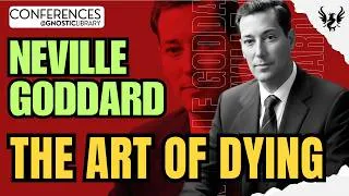Thumbnail: NEVILLE GODDARD ❯ The Art of Dying 🔥 Full Conference Audio 💫 The Law of Assumption