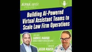 Thumbnail: Building AI-Powered Virtual Assistant Teams to Scale Law Firm Operations, with Gabriel Marous