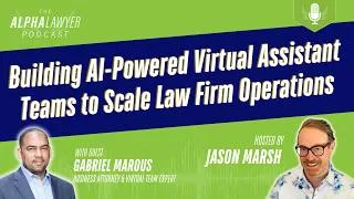 Thumbnail: Building AI-Powered Virtual Assistant Teams to Scale Law Firm Operations, with Gabriel Marous
