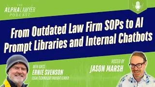 Thumbnail: From Outdated Law Firm SOPs to AI Prompt Libraries and Internal Chatbots, with Ernie Svenson