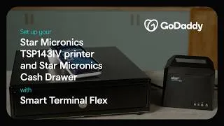 Thumbnail: GoDaddy | Setting up your Star Micronics TSP143IV printer and Cash Drawer with Smart Terminal Flex
