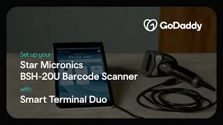 Thumbnail: GoDaddy | Setting up your Star Micronics BSH-20U Barcode Scanner with Smart Terminal Duo