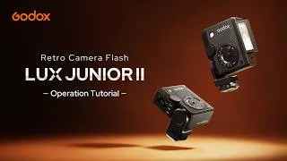 Thumbnail: ⚡ Operation Tutorial—Godox Lux Junior II Retro Camera Flash