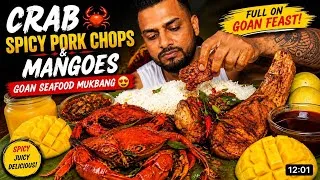 Thumbnail:  Crab 🦀, Spicy Pork Chops & Mangoes 🥭 Goan Seafood Mukbang 😍