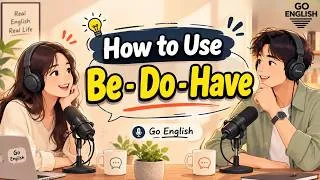 Thumbnail: Speak Like a Native: How to Use BE, DO & HAVE