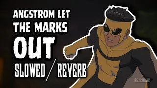 Thumbnail: Angstrom Let The Marks Out - Slowed + Reverb