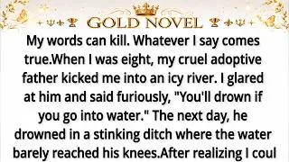 Thumbnail: My words can kill. Whatever I say comes true.When I was eight, my cruel adoptive father kicked me in