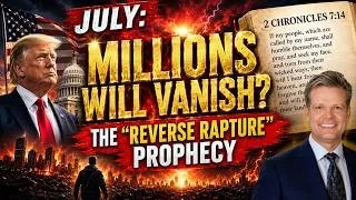 Thumbnail: July: Millions Will Vanish? The "Reverse Rapture" Prophecy