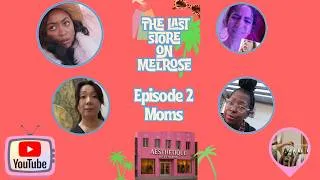 Thumbnail: Last Store on Melrose: MOMS! | Episode Two | Sage Wisdom Comedy