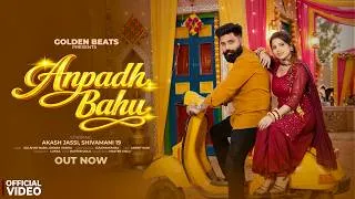 Thumbnail: Anpadh Bahu | Akash Jassi, shivamanii_19 | Swara Verma, Gulshan Baba | New Haryanvi Song 2026