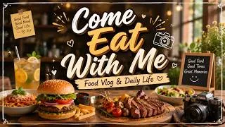 Thumbnail: 🍽️ Come Eat With Me  Food Vlog & Daily Life
