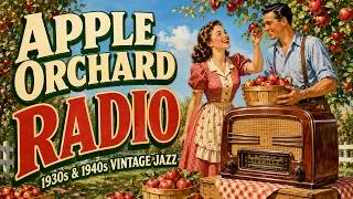 Thumbnail: Apple Orchard Radio 🍎 Happy 1930s & 1940s Vintage Jazz for a Cheerful Autumn Morning