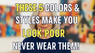 Thumbnail: Stop Wearing These 5 Colors & Styles After 60 (They Instantly Age You).