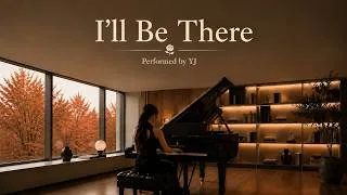 Thumbnail: I'll Be There | Beautiful Piano Instrumental | Performed by YJ | Golden Harmony