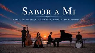 Thumbnail: Sabor a Mi | Piano, Cello, Double Bass & Brushed Drums | Romantic Classical Cover