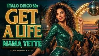 Thumbnail: Elena Moretti - GET A LIFE (MAMA YETTE) ⚡ (Italo Disco 80s Version 2026)