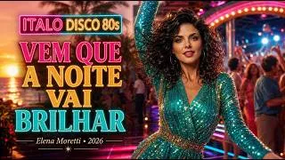 Thumbnail: Elena Moretti - VEM QUE A NOITE VAI BRILHAR 🔥 (New Italo Disco 2026)