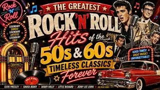 Thumbnail: The Greatest Rock N Roll Hits of the 50s & 60s  Timeless Classics Forever